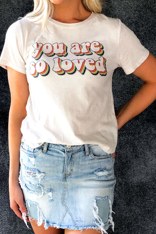 You Are So Loved - Graphic Tee